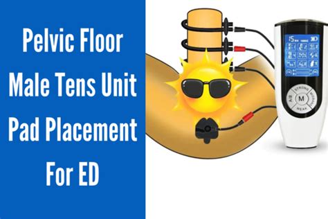 Pelvic Floor Male Tens Unit Pad Placement For Ed A Comprehensive Guide