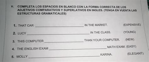 Completa Los Espacios En Blanco Con La Forma Correcta De Los Adjetivos