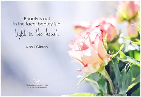 Kahlil Gibran Beauty Is Not In The Face Beauty Is A Light Flickr