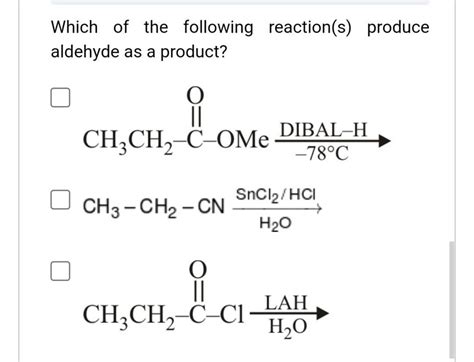 Which Of The Following Reaction S Produce Aldehyde As A Product Ch Ch