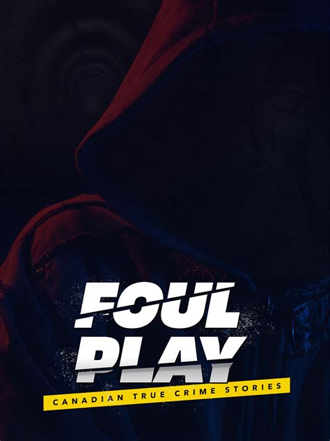 Prime Video: Foul Play: Canadian True Crime Stories