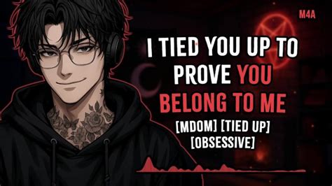 I Tied You Up To Prove You Belong To Me Yandere Rough Dom M4A M4F Pornhub Gay