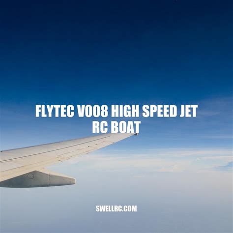 Flytec V008: The Ultimate High Speed Jet RC Boat - Swell RC
