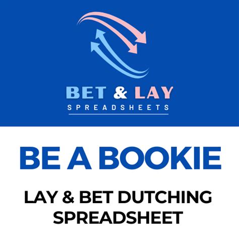 Be A Bookie Bet And Lay Spreadsheets