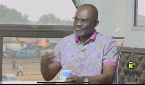 Ken Agyapong I Agree I M Too Emotional But I Ll Not Change