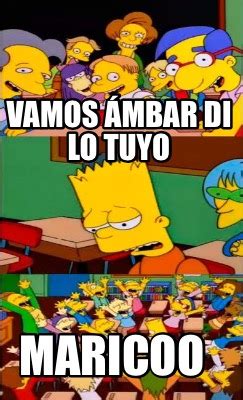 Meme Creator Funny Vamos Mbar Di Lo Tuyo Maricoo Meme Generator At