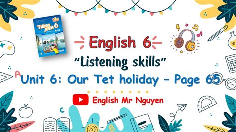 TiẾng Anh 6 I Unit 6 Our Tet Holiday Listening Skills Page 65 Youtube