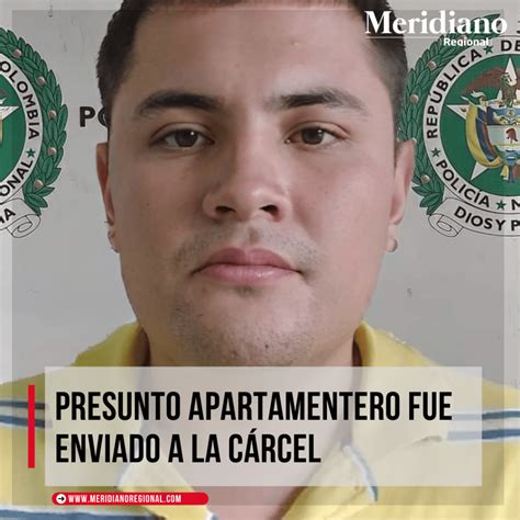 Presunto apartamentero fue enviado a la cárcel Meridiano Regional