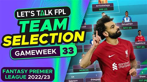 FPL TEAM SELECTION GAMEWEEK 33 FANTASY PREMIER LEAGUE 2022 23 TIPS