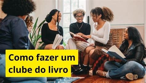 Como Funciona O Clube Do Livro Compartilhe O Prazer Da Leitura Bem Atual