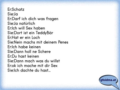 Er SchatzSie JaEr Darf ich dich was fragenSie Ja natürlichEr Ich will Sex habenSie Dort ist ein