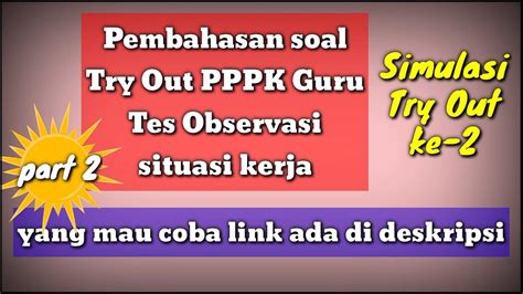 Pembahasan Soal Try Out Tes Pppk Guru Tes Observasi Sjt Youtube