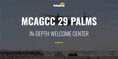 My Base Guide - MCAGCC 29 Palms: In-Depth Welcome Center