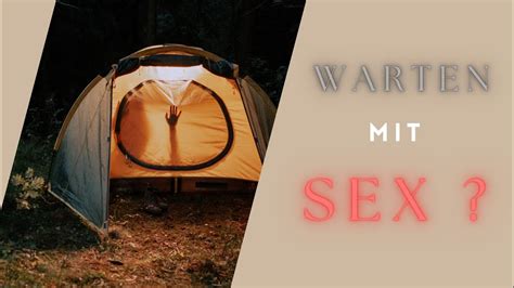 Erkenntnisse Wieso Warten Mit Dem Sex Youtube