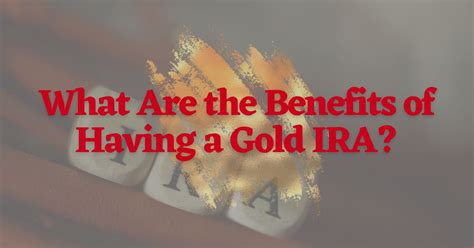 Learn About The Benefits Of Having A Gold Ira In