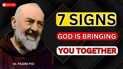 PADRE PIO 7 Signs God Is Bringing You Together Padre Pio