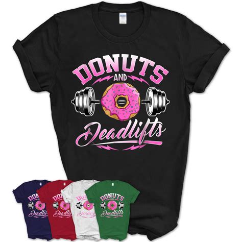 Donuts And Deadlifts Weightlifting Novelty Funny Gym Shirt Teezou Store