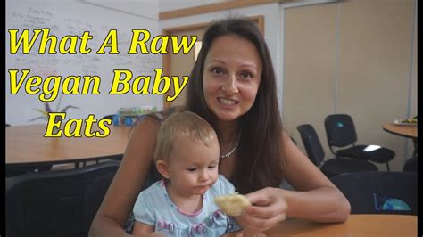 What Our 16 Month Old Raw Vegan Baby Ate In A Day Youtube