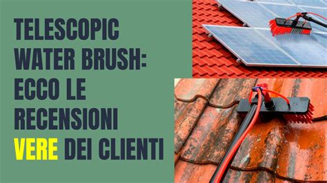 Telescopic Water Brush Funziona? Recensioni dei Clienti? C'è su Amazon?