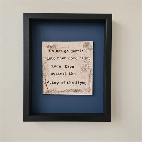 Do not go gentle into that good night Inspirational Quote - Olga