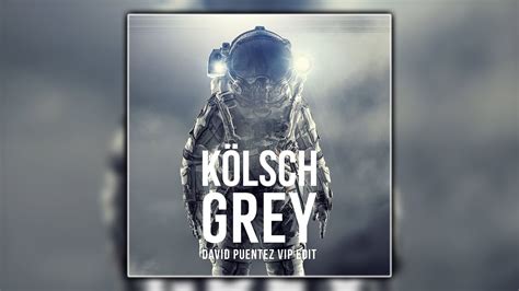 Kölsch Grey David Puentez Vip Edit Free Youtube