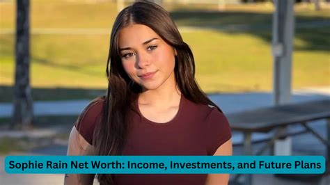 Sophie Rain Net Worth: Income, Investments, and Future Plans