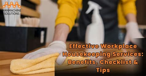 Effective Workplace Housekeeping Services Benefits Checklist And Tips
