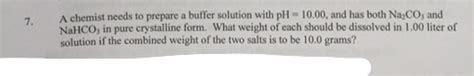 Solved A Chemist Needs To Prepare A Buffer Solution With Ph