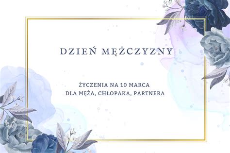 Yczenia Na Dzie M Czyzny Kr Tkie Szczere Wierszyki Dla M A