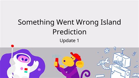 Something Went Wrong Island Prediction Update 1 Youtube