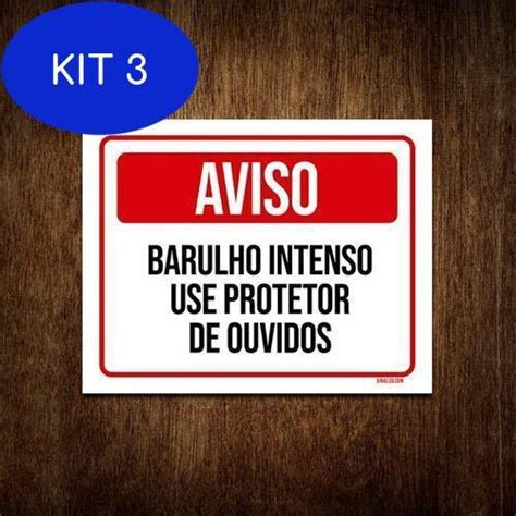 Kit Placa Aviso Barulho Intenso Use Protetor De Ouvidos Sinalizo