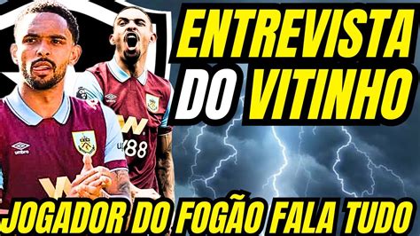 Excelente Entrevista Do Vitinho Novo Jogador Do Botafogo Ex Burnley