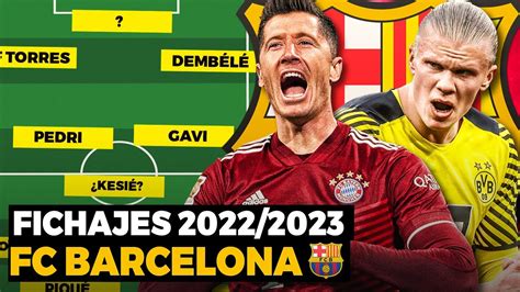 FICHAJES Que DEBE Hacer El FC BARCELONA Mercado De Fichajes 2022