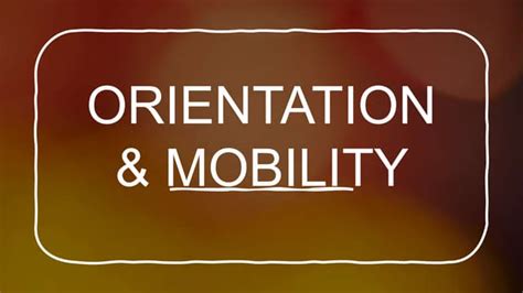 orientation mobility pptx
