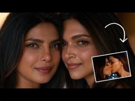 Priyanka Chopra And Deepika Padukone Kissing An Indian Lesbian Kiss