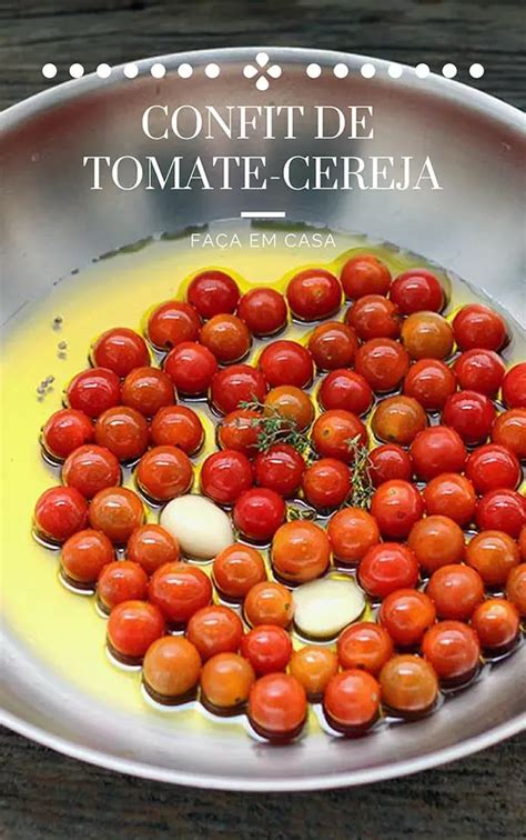 Tomate Cereja Confit Aprenda A Fazer Mel E Pimenta