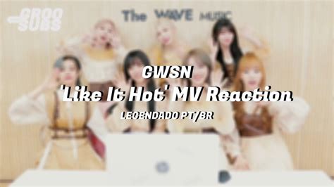 PT BR GWSN Like It Hot MV Reaction Legendado YouTube