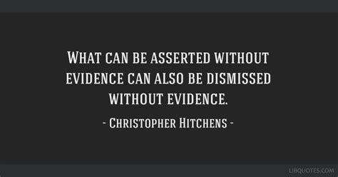 What Can Be Asserted Without Evidence Can Also Be Dismissed