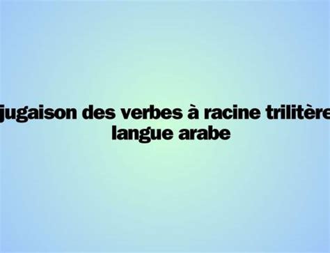 La Conjugaison Des Verbes Et En Langue Arabe Conjugaison