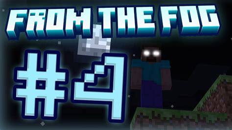 [ Minecraft ] From The Fog Part 4 Youtube