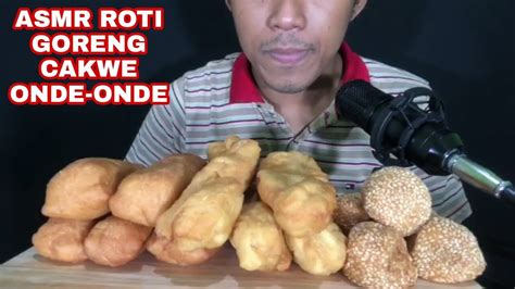 Asmr Roti Goreng Cakwe Dan Onde Onde Asmr Cakwe Asmr Indonesia