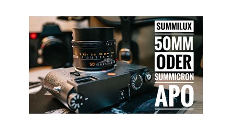 Summilux M 50mm Vs Apo Summicron M 50mm Ein Tauschgedanke Wert