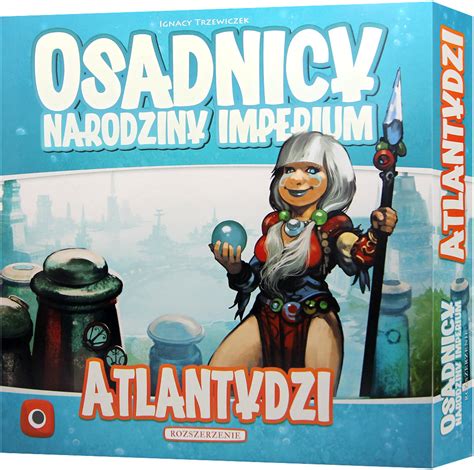 Osadnicy Narodziny Imperium Atlantydzi Gra Planszowa Dodatek Do Gry