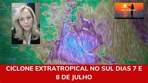 Aten O Forma O De Novo Ciclone Extratropical Na Regi O Sul Youtube