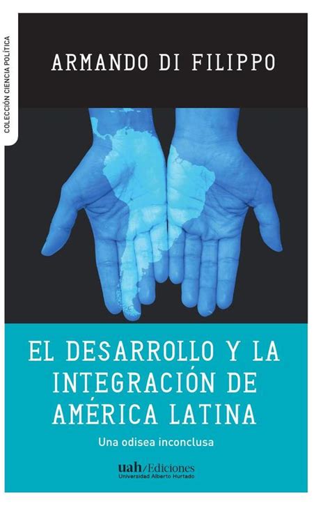 El desarrollo y la integración en América Latina