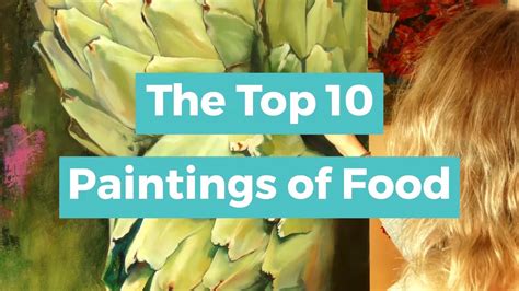 The World’s Top 10 Famous Food Paintings Youtube