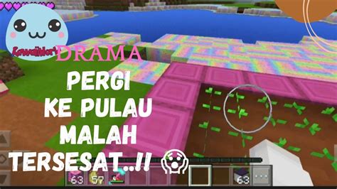 Drama Kawaii World Minecraft Pergi Ke Pulau Malah Tersesat Kawaii