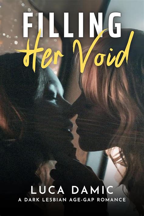 Filling Her Void A Dark Lesbian Age Gap Romance Kindle Edition By Luca Damic Literature