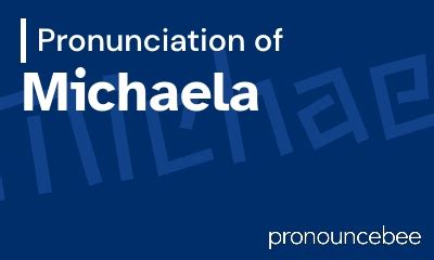 how to pronounce michaela