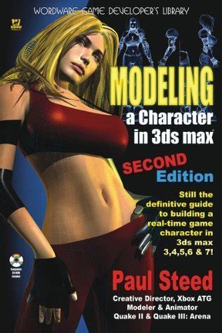 Modeling A Character In 3DS Max By Paul Steed Goodreads